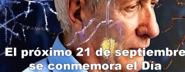 El próximo 21 de septiembre se conmemora el Día Mundial del Alzheimer. ALZHEIMER: ¿ES POSIBLE RETRASAR SU DESARROLLO?