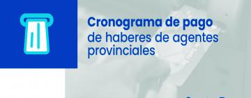 Cronograma de pago de sueldos correspondientes al mes de febrero a los agentes provinciales