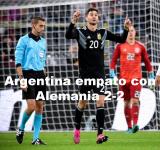 Argentina igualó 2-2 con Alemania en Dortmund