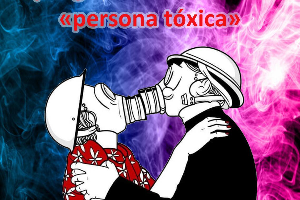 El peligro de hablar de una «persona tóxica»