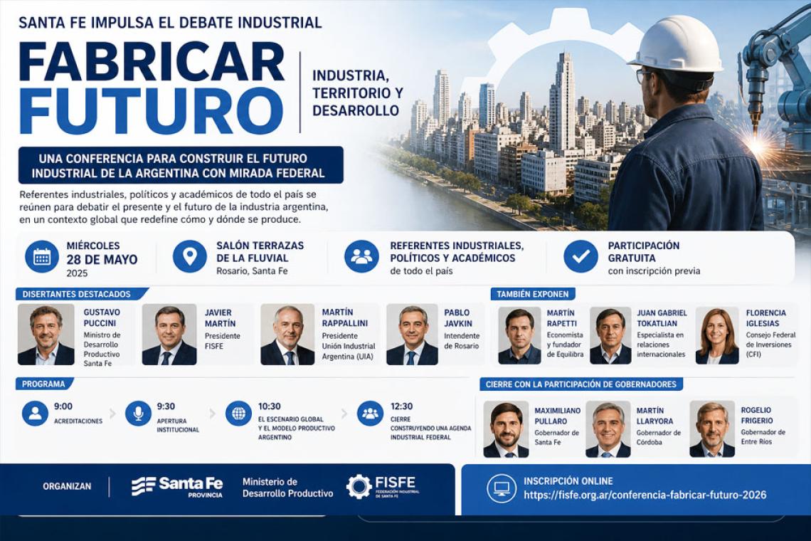 Rosario será sede de “Fabricar Futuro”, el foro industrial que impulsa Santa Fe con mirada federal