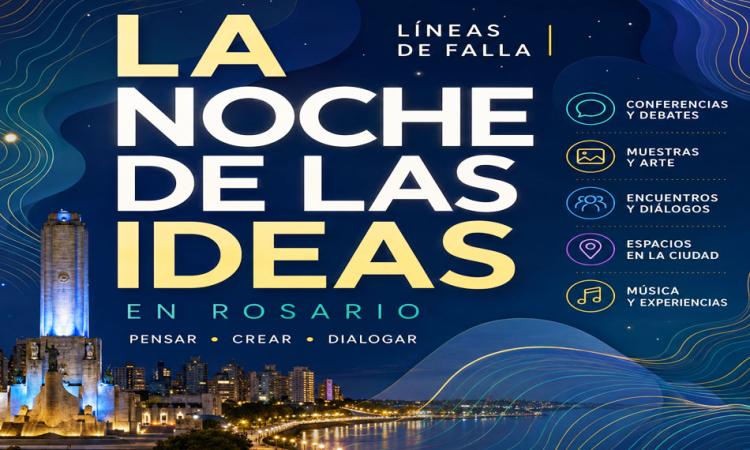 “La Noche de las Ideas” vuelve a Rosario con debates, arte y experiencias culturales gratuitas