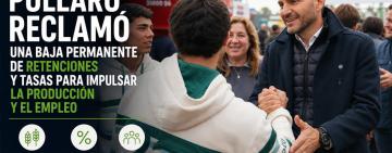 Pullaro reclamó una baja permanente de retenciones y tasas para impulsar la producción y el empleo